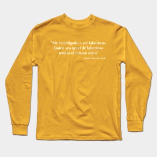 Bach quote | White | Me vi obligado a ser laborioso Long Sleeve T-Shirt